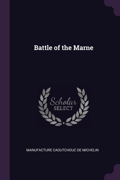 Battle of the Marne Battle of the Marne