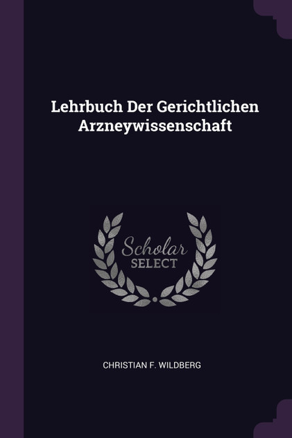 Lehrbuch Der Gerichtlichen Arzneywissenschaft Lehrbuch Der Gerichtlichen Arzneywissenschaft