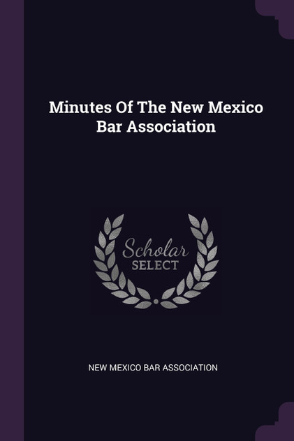 Minutes Of The New Mexico Bar Association Minutes Of The New Mexico Bar Association