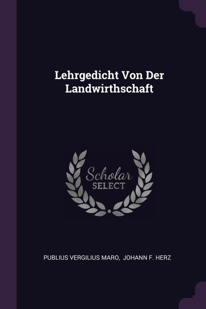 Lehrgedicht Von Der Landwirthschaft Lehrgedicht Von Der Landwirthschaft