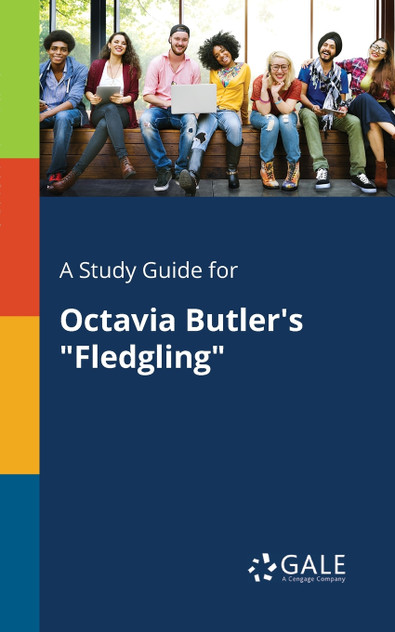 A Study Guide for Octavia Butler's "Fledgling" A Study Guide for Octavia Butler's "Fledgling"