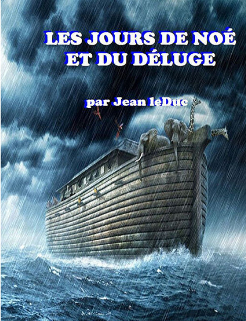 Les jours de Noé et du Déluge Les jours de Noé et du Déluge