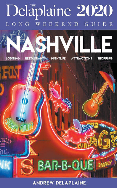 Nashville - The Delaplaine 2020 Long Weekend Guide Nashville - The Delaplaine 2020 Long Weekend Guide