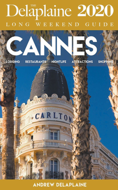 Cannes - The Delaplaine 2020 Long Weekend Guide Cannes - The Delaplaine 2020 Long Weekend Guide