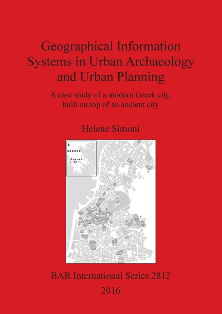 Geographical Information Systems in Urban Archaeology and Urban Planning Geographical Information Systems in Urban Archaeology and Urban Planning