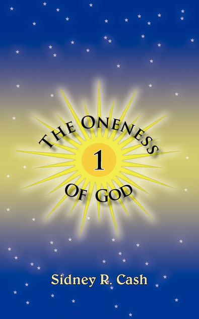 The Oneness of God The Oneness of God