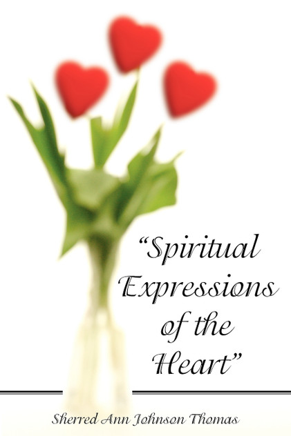 "Spiritual Expressions of the Heart" "Spiritual Expressions of the Heart"