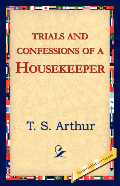 Trials and Confessions of a Housekeeper Trials and Confessions of a Housekeeper