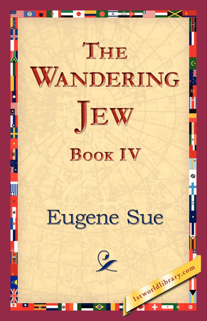 The Wandering Jew, Book IV The Wandering Jew, Book IV