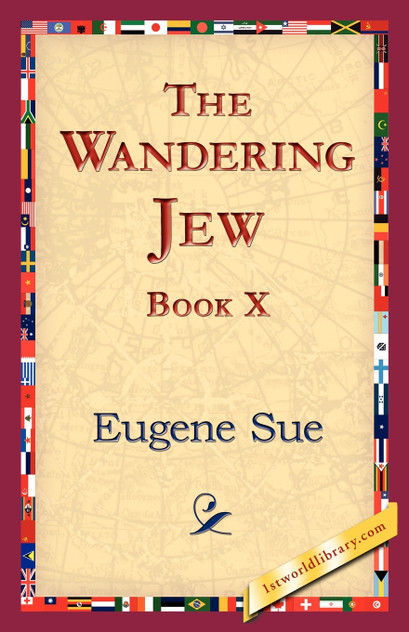 The Wandering Jew, Book X The Wandering Jew, Book X