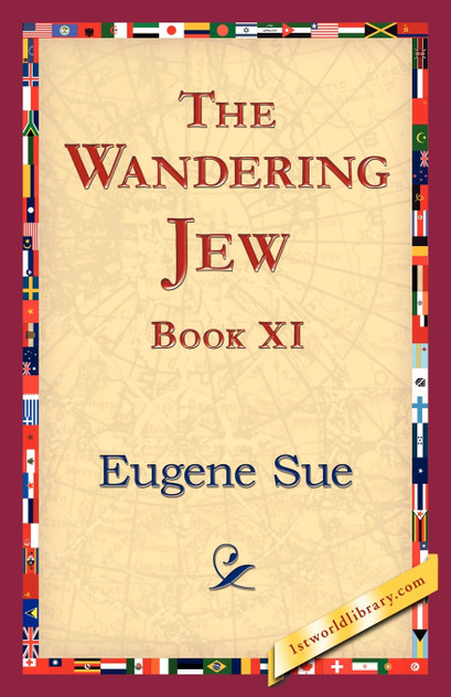 The Wandering Jew, Book XI The Wandering Jew, Book XI