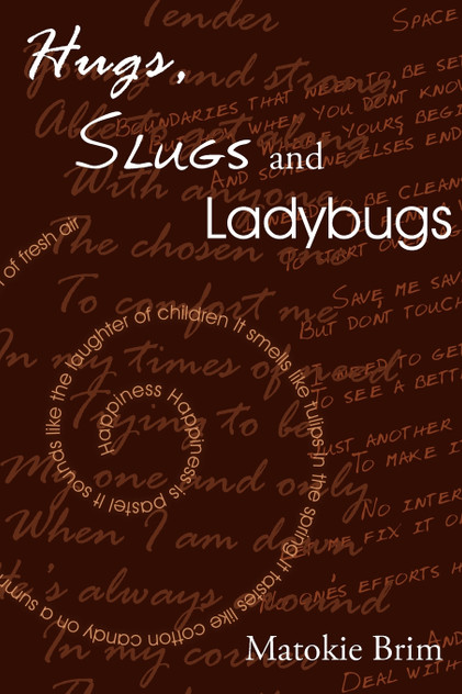 Hugs, Slugs and Ladybugs Hugs, Slugs and Ladybugs
