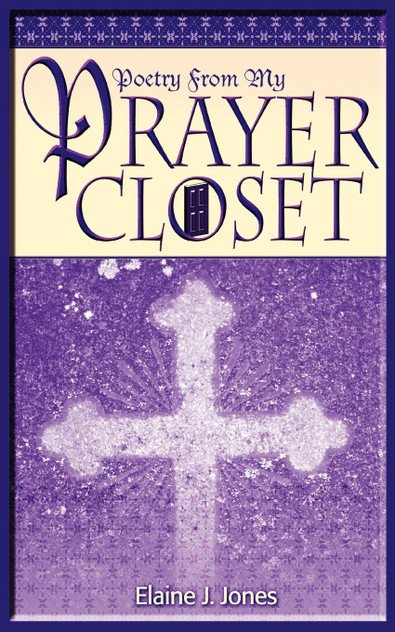 Poetry from My Prayer Closet Poetry from My Prayer Closet