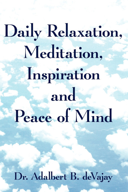 "Daily Relaxation, Meditation, Inspiration and Peace of Mind" "Daily Relaxation, Meditation, Inspiration and Peace of Mind"