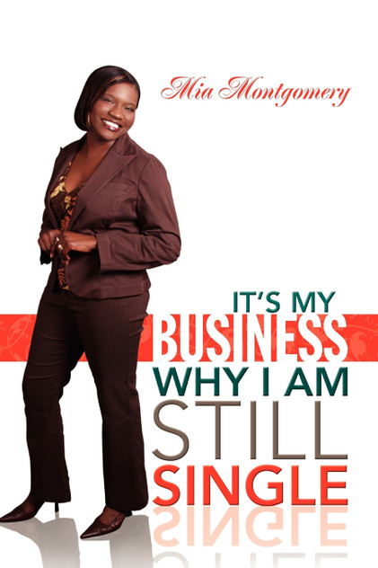 It's My Business Why I Am Still Single It's My Business Why I Am Still Single