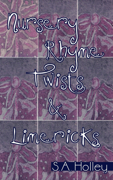 Nursery Rhyme Twists and Limericks Nursery Rhyme Twists and Limericks