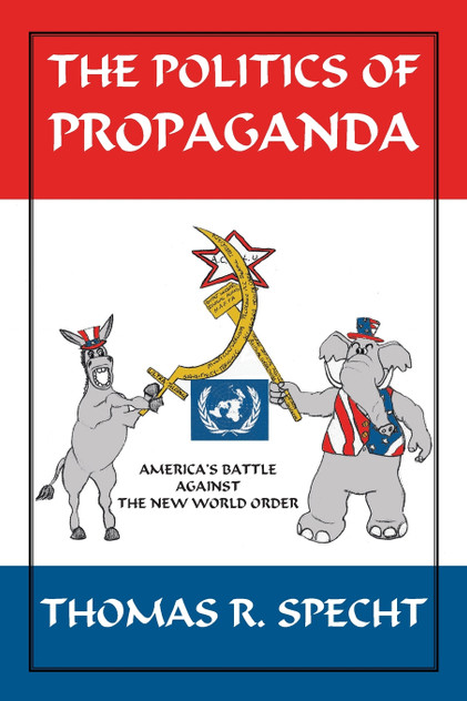 The Politics of Propaganda The Politics of Propaganda
