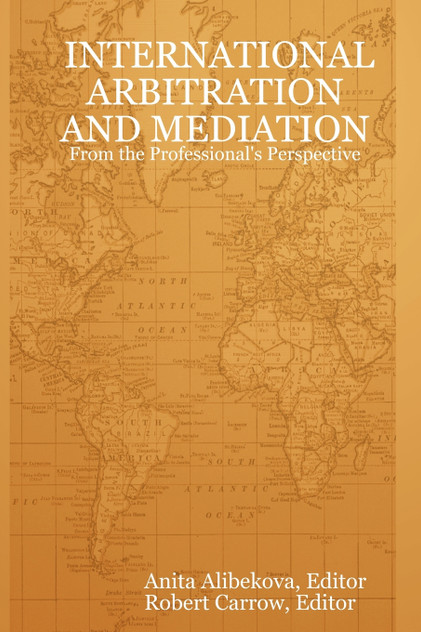 International Arbitration and Mediation - From the Professional's Perspective