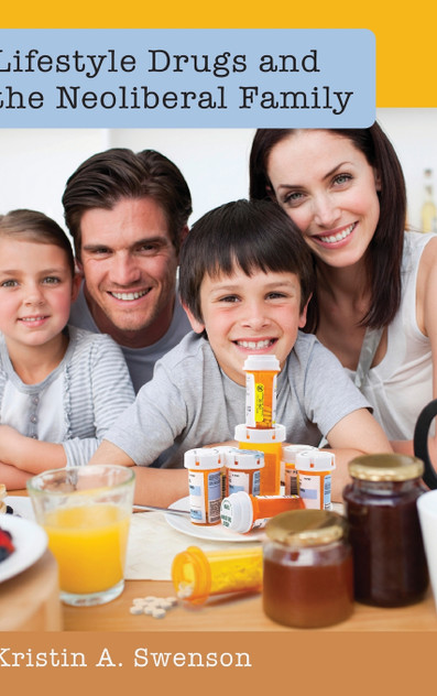 Lifestyle Drugs and the Neoliberal Family Lifestyle Drugs and the Neoliberal Family