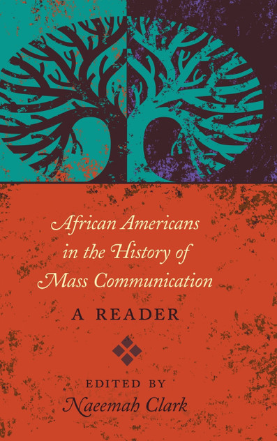 African Americans in the History of Mass Communication African Americans in the History of Mass Communication