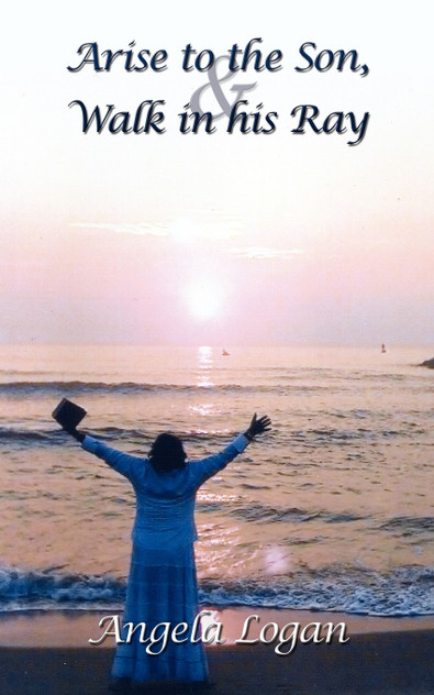 Arise to the Son, and Walk in his Ray Arise to the Son, and Walk in his Ray