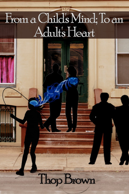 From a Child's Mind; To an Adult's Heart