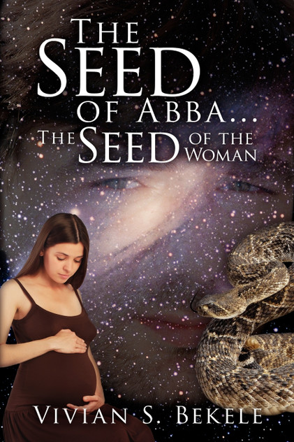 The Seed of Abba...The Seed of the Woman The Seed of Abba...The Seed of the Woman