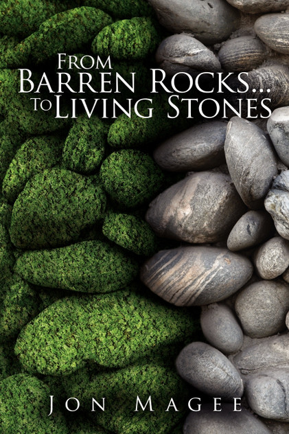 From Barren Rocks...to Living Stones From Barren Rocks...to Living Stones