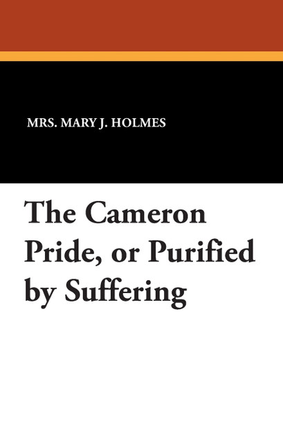 The Cameron Pride, or Purified by Suffering The Cameron Pride, or Purified by Suffering