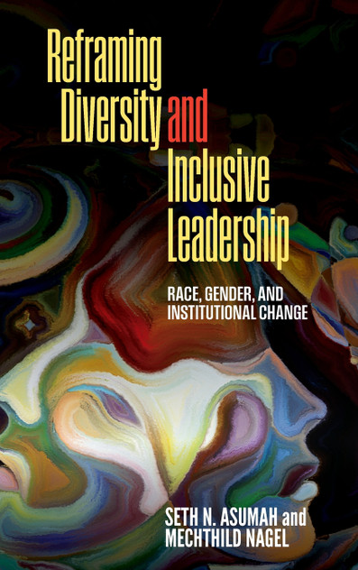 Reframing Diversity and Inclusive Leadership Reframing Diversity and Inclusive Leadership