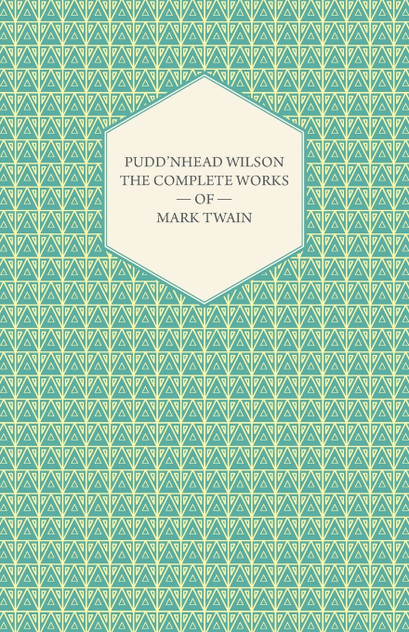 Pudd'nhead Wilson -The Complete Works of Mark Twain