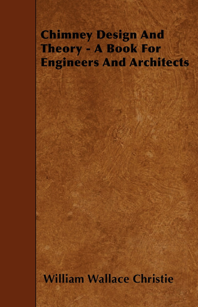 Chimney Design And Theory - A Book For Engineers And Architects Chimney Design And Theory - A Book For Engineers And Architects