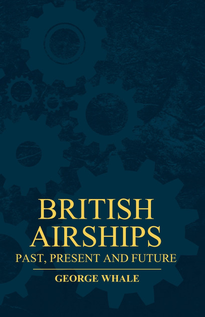 British Airships - Past, Present And Future British Airships - Past, Present And Future