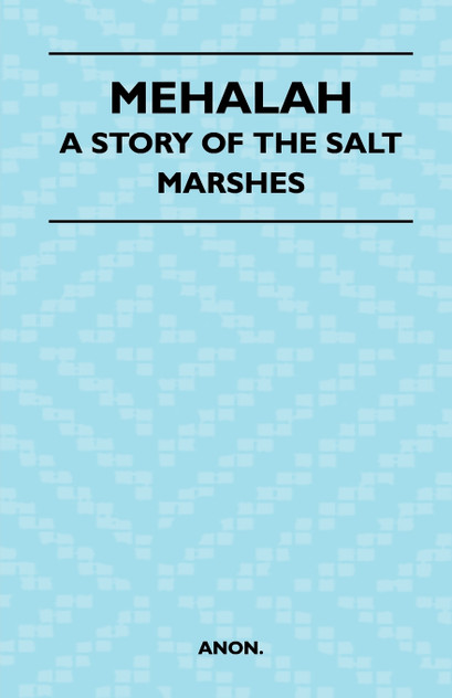 Mehalah - A Story of the Salt Marshes Mehalah - A Story of the Salt Marshes