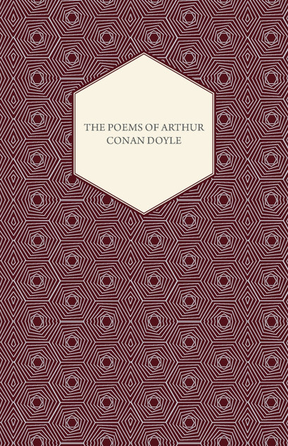 The Poems of Arthur Conan Doyle The Poems of Arthur Conan Doyle