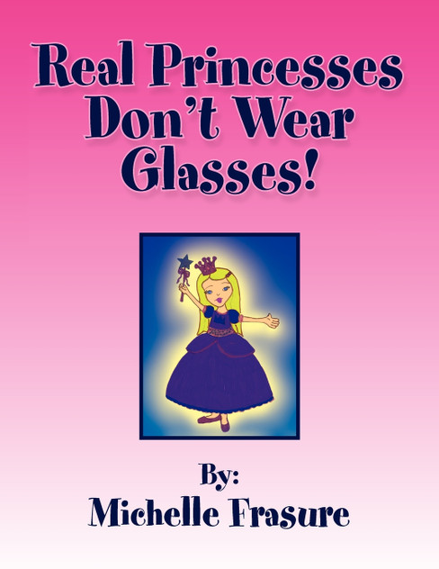 Real Princesses Don't Wear Glasses Real Princesses Don't Wear Glasses