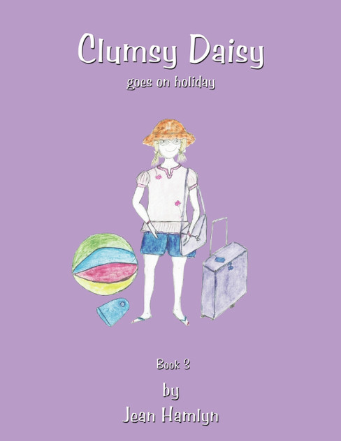 Clumsy Daisy Goes on Holiday Clumsy Daisy Goes on Holiday