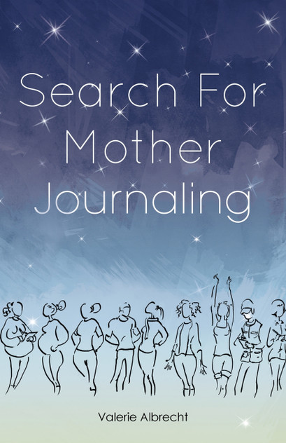 Search for Mother Journaling Search for Mother Journaling
