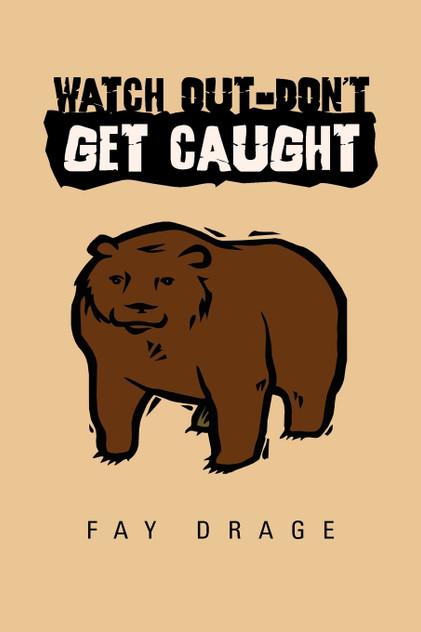 Watch Out-Don't Get Caught Watch Out-Don't Get Caught