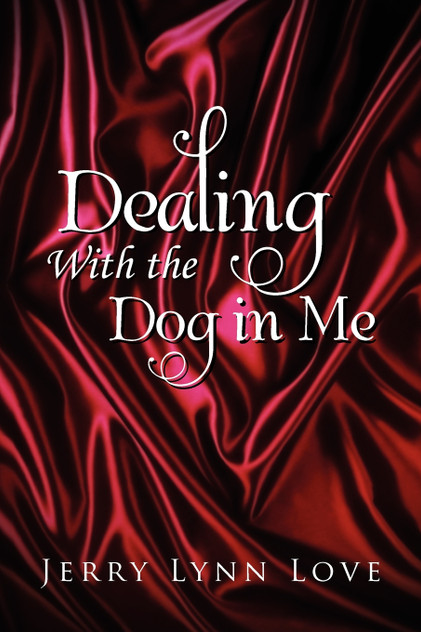 Dealing with the Dog in Me Dealing with the Dog in Me