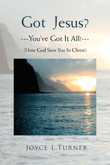 Got Jesus?---You've Got It All!--- Got Jesus?---You've Got It All!---