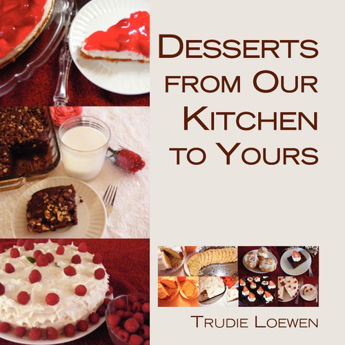 Desserts from Our Kitchen to Yours Desserts from Our Kitchen to Yours