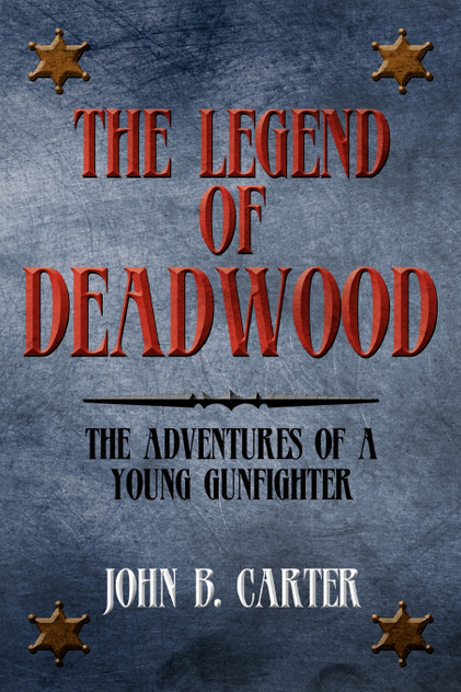 The Legend of Deadwood The Legend of Deadwood