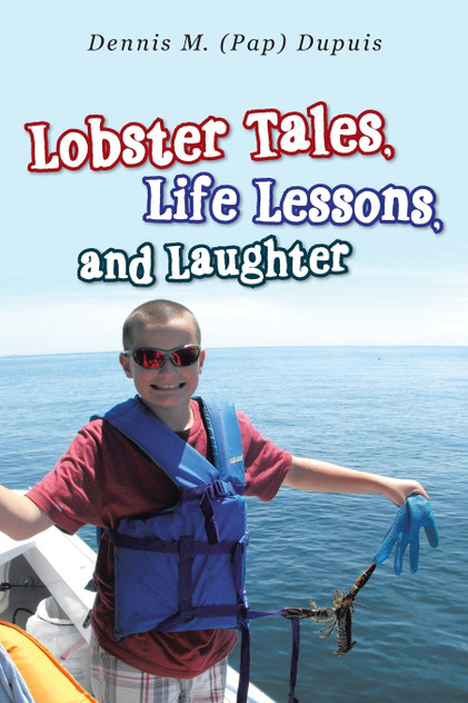 Lobster Tales, Life Lessons, and Laughter Lobster Tales, Life Lessons, and Laughter