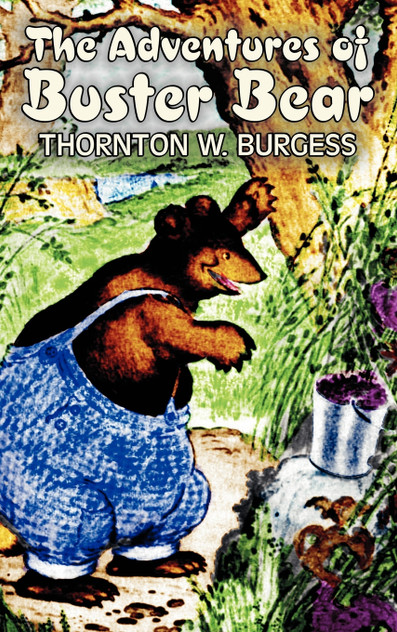 The Adventures of Buster Bear by Thornton Burgess, Fiction, Animals, Fantasy & Magic The Adventures of Buster Bear by Thornton Burgess, Fiction, Animals, Fantasy & Magic