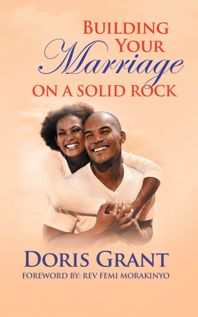 Building Your Marriage on a Solid Rock Building Your Marriage on a Solid Rock
