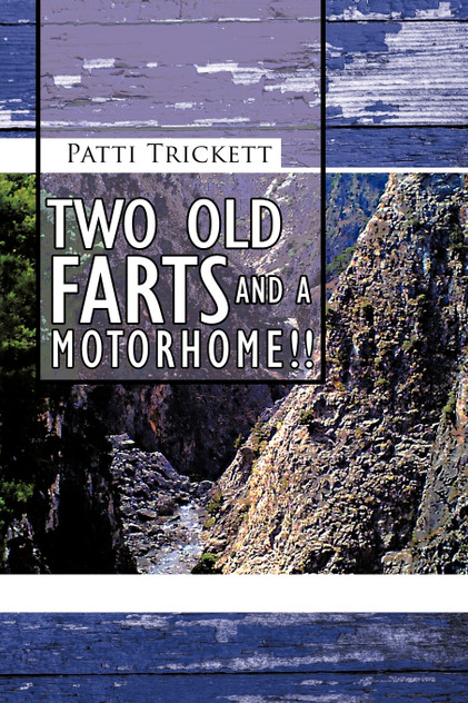 Two Old Farts and a Motorhome!! Two Old Farts and a Motorhome!!
