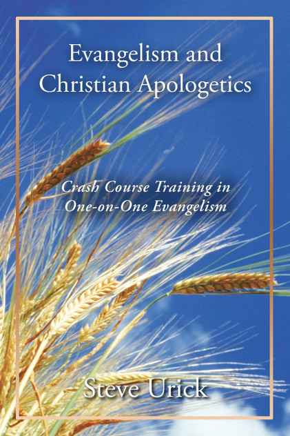 Evangelism and Christian Apologetics Evangelism and Christian Apologetics