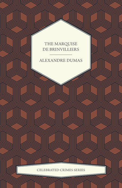 The Marquise de Brinvilliers (Celebrated Crimes Series)