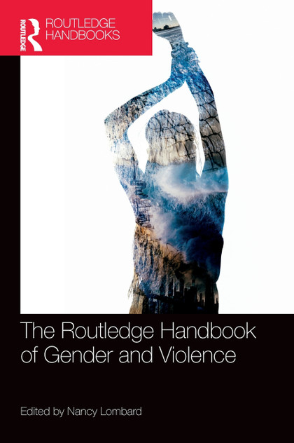 The Routledge Handbook of Gender and Violence The Routledge Handbook of Gender and Violence